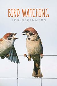 Bird Watching For Beginners