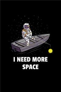 I Need More Space