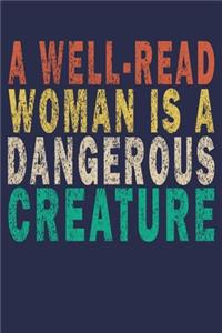 A Well-Read Woman Is A Dangerous Creature