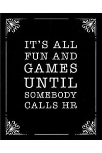 It's fun and games until somebody calls HR