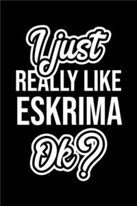 I Just Really Like Eskrima Ok?