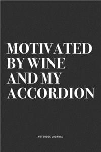 Motivated By Wine And My Accordion