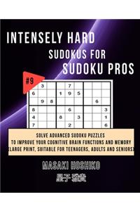 Intensely Hard Sudokus for Sudoku Pros #9