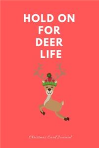 Hold on for deer life Christmas Card Journals