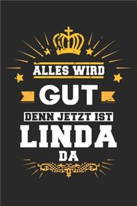 Alles wird gut denn jetzt ist Linda da