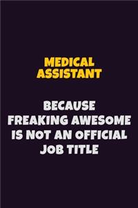 Medical Assistant, Because Freaking Awesome Is Not An Official Job Title