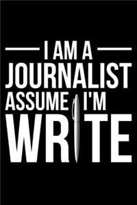 I'm A Journalist Assume I'm Write