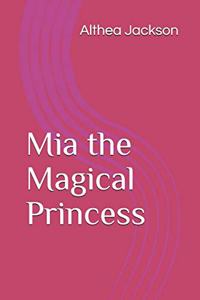 Mia the Magical Princess