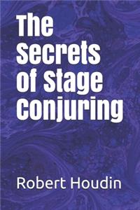 The Secrets of Stage Conjuring