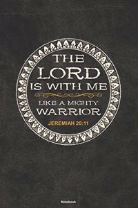 THE LORD IS WITH ME LIKE A MIGHTY WARRIOR Jeremiah 20