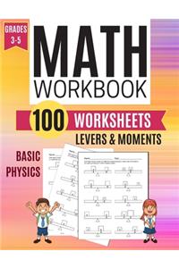 Math Workbook LEVERS & MOMENTS Basic Physics 100 Worksheets Grades 3-5