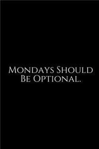 Mondays Should Be Optional