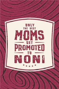 Only The Best Moms Get Promoted To Noni