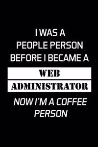 I Was a People Person Before I Became a Web Administrator Now I'm a Coffee Person