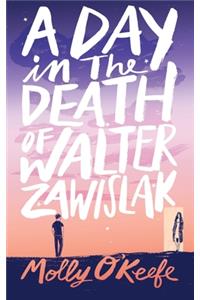 A Day In The Death of Walter Zawislak