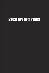 2020 My Big Plans
