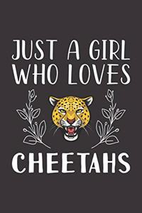Just A Girl Who Loves Cheetahs