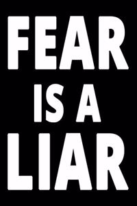 Fear is a liar