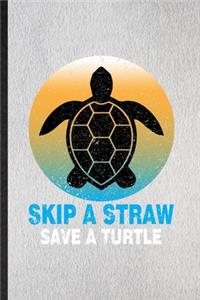Skip a Straw Save a Turtle