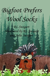 Bigfoot Prefers Wool Socks