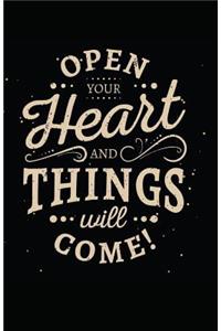 Open Your Heart and Things Will Come