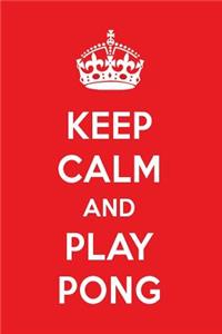 Keep Calm and Play Pong