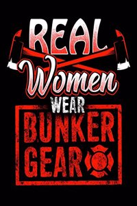Firefighters Real Women Wear Bunker Gear Notebook