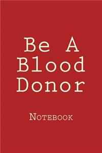 Be A Blood Donor