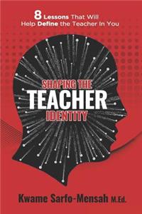 Shaping the Teacher Identity