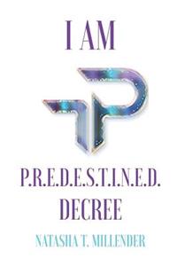 I Am Predestined Decree