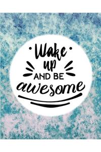 Wake Up and Be Awesome