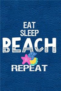 Eat Sleep Beach Repeat