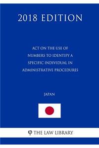Act on the Use of Numbers to Identify a Specific Individual in Administrative Procedures (Japan) (2018 Edition)