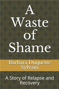 A Waste of Shame