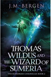 Thomas Wildus and the Wizard of Sumeria