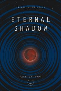 Eternal Shadow