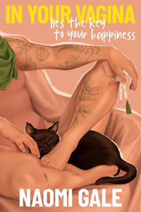 In Your Vagina Lies The Key To Your Happiness