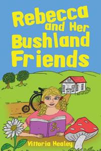 Rebecca and Her Bushland Friends