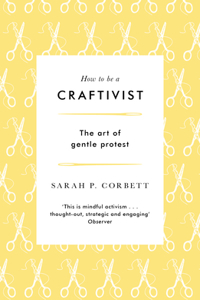 How to be a Craftivist