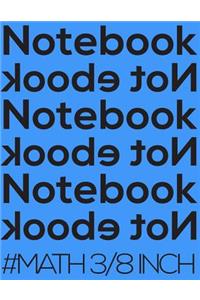 Notebook Not eBook #math 3/8 Inch