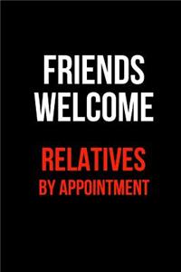 Friends Welcome Relatives by Appointment