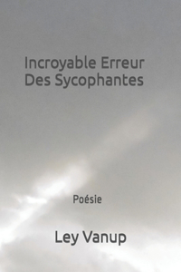 Incroyable Erreur Des Sycophantes