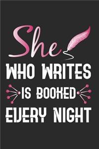 She Who Writes Is Booked Every Night