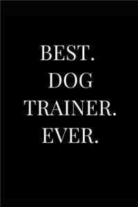 Best. Dog Trainer. Ever.