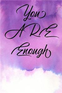 Inspirational Quote Journal - You Are Enough