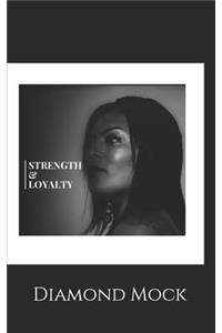Strength and Loyality