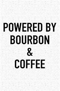 Powered by Bourbon and Coffee