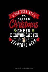The Best Way to Spread Christmas Cheer Is Driving Safe for Everyone Here