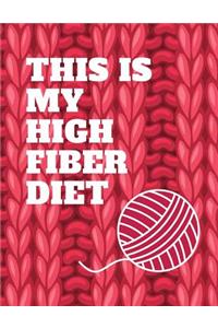 This Is My High Fiber Diet