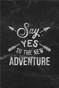 Say Yes to the New Adventure
